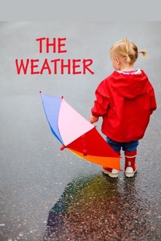 Paperback The Weather: All kinds of weather. Book