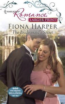 The Bridesmaid's Secret - Book #4 of the Brides of Bella Rosa