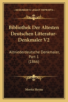 Paperback Bibliothek Der Altesten Deutschen Litteratur-Denkmaler V2: Altniederdeutsche Denkmaler, Part 1 (1866) [German] Book