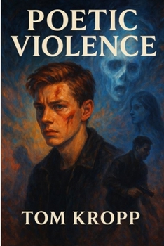 Poetic Violence (1. Homicide Crimes, 2. Mayhem 3. Poetic Violence,)