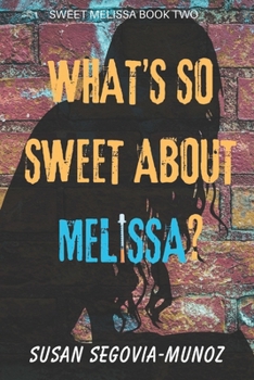 What's So Sweet About Melissa? - Book #2 of the Sweet Melissa