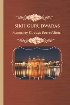 Paperback SIKH GURUDWARAS: A Journey Through Sacred Sites Book