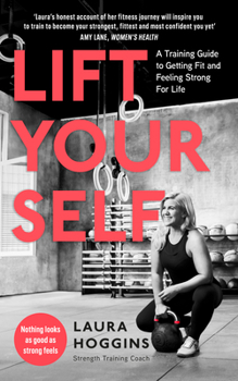 Paperback Lift Yourself: A Training Guide to Getting Fit and Feeling Strong for Life Book