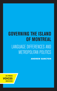 Hardcover Governing the Island of Montreal: Language Differences and Metropolitan Politics Book