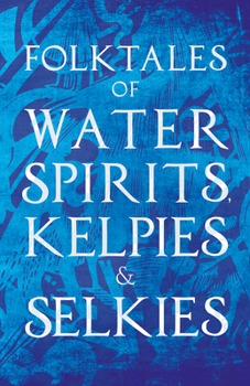 Paperback Folktales of Water Spirits, Kelpies, and Selkies Book