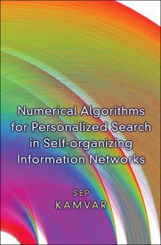 Hardcover Numerical Algorithms for Personalized Search in Self-Organizing Information Networks Book