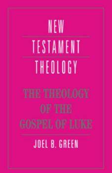 Paperback The Theology of the Gospel of Luke Book