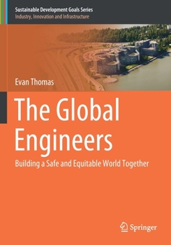Paperback The Global Engineers: Building a Safe and Equitable World Together Book