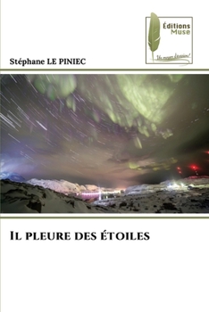 Il pleure des étoiles (French Edition)