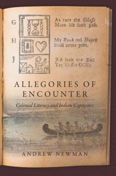 Paperback Allegories of Encounter: Colonial Literacy and Indian Captivities Book