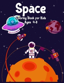 Paperback Space Coloring Book for Kids Ages 4-8: Fantastic Outer Space Coloring with Planets, Astronauts, Space Ships, Rockets, Aliens (Children's Coloring & Ac Book