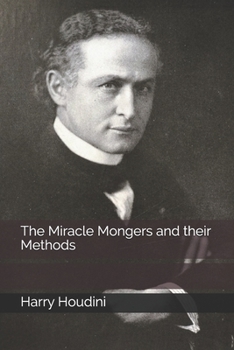 Paperback The Miracle Mongers and their Methods Book