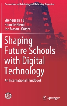Hardcover Shaping Future Schools with Digital Technology: An International Handbook Book