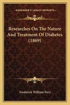 Researches on the Nature and Treatment of Diabetes