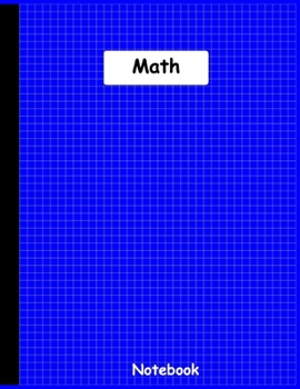 Math Notebook: Graph Paper Composition Notebook, Grid Paper for Math, quad ruled 5x5 composition journal (8.5 x 11 IN)