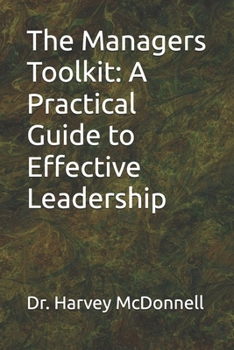 Paperback The Managers Toolkit: A Practical Guide to Effective Leadership Book