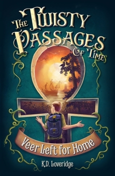Paperback The Twisty Passages of Time: Book 1: Veer Left for Home Book