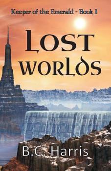 Lost Worlds - Book #1 of the Keeper of the Emerald