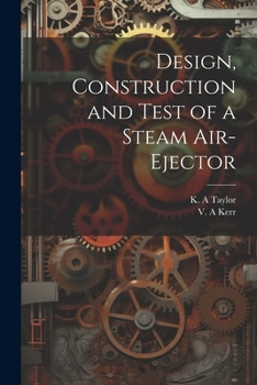 Paperback Design, Construction and Test of a Steam Air-ejector Book