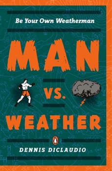 Paperback Man vs. Weather: Be Your Own Weatherman Book