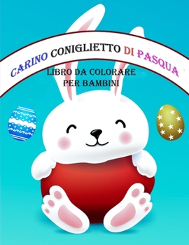 Paperback Libro da colorare coniglietto di Pasqua carino per bambini [Italian] Book