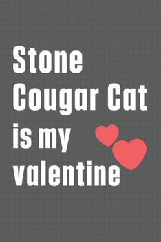 Paperback Stone Cougar Cat is my valentine: For Stone Cougar Cat Fans Book