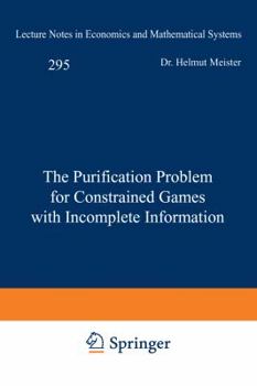 Paperback The Purification Problem for Constrained Games with Incomplete Information Book