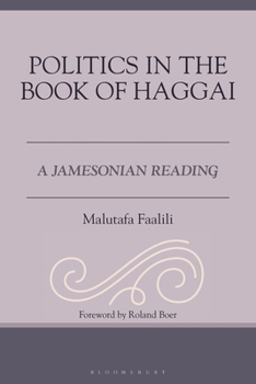 "The Time Has Not Yet Come to Rebuild YHWH's House": A Jamesonian Reading of the Book of Haggai