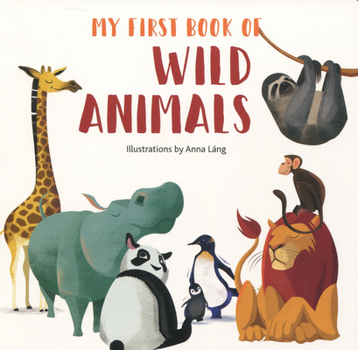Wild Animals. (My First Book of Animals)