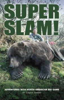 Hardcover Super Slam: Adventures with North American Big Game Book