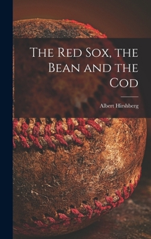 Hardcover The Red Sox, the Bean and the Cod Book
