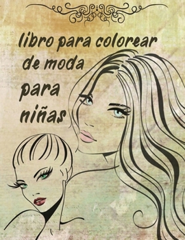 Libro para colorear de moda para niñas: más de 42 divertidas páginas para colorear 42 PÁGINAS para niñas y niños con un estilo de moda de belleza hermosa y otros diseños lindos