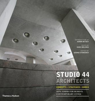 Hardcover Studio 44 Architects: Concepts, Strategies, Works: New Forms for Russia Book