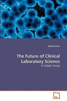 Paperback The Future of Clinical Laboratory Science Book