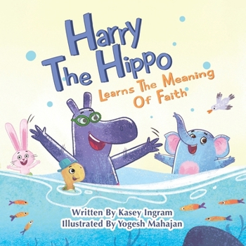 Paperback Harry The Hippo Learns The Meaning Of Faith Book