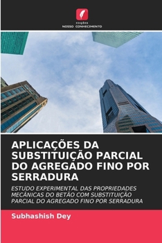 Paperback Aplicações Da Substituição Parcial Do Agregado Fino Por Serradura [Portuguese] Book