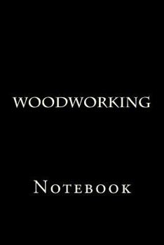 Woodworking: Notebook