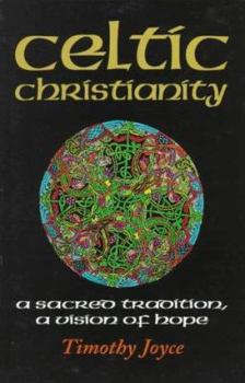 Paperback Celtic Christianity: A Sacred Tradition, a Vision of Hope Book