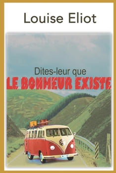 Paperback Dites leur que le bonheur existe [French] Book