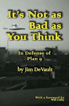 Paperback It's Not as Bad as You Think: In Defense of Plan 9 Book