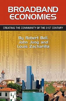 Paperback Broadband Economies: Creating the Community of the 21st Century Book