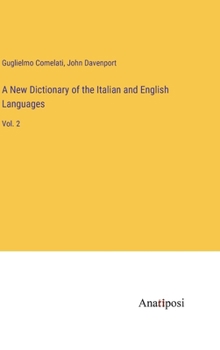 Hardcover A New Dictionary of the Italian and English Languages: Vol. 2 Book