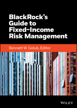 Hardcover Blackrock's Guide to Fixed-Income Risk Management Book