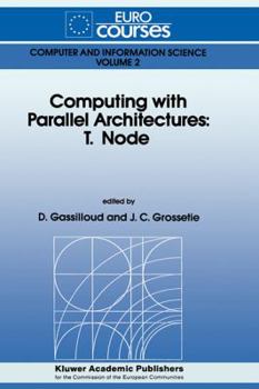 Computing with Parallel Architecture: T.Node (Eurocourses: Computer and Information Science)
