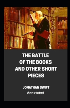 Paperback The Battle of the Books and other Short Pieces Annotated Book