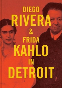 Hardcover Diego Rivera and Frida Kahlo in Detroit Book