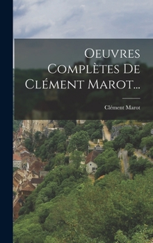Hardcover Oeuvres Complètes De Clément Marot... [French] Book