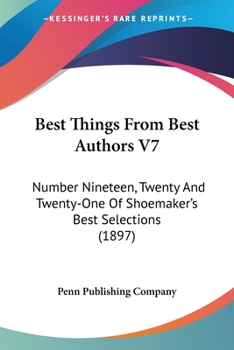 Best Things From Best Authors V7: Number Nineteen, Twenty And Twenty-One Of Shoemaker's Best Selections