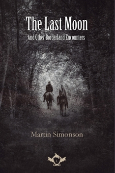 Paperback The Last Moon And Other Borderland Encounters Book