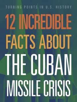 Paperback 12 Incredible Facts about the Cuban Missile Crisis Book